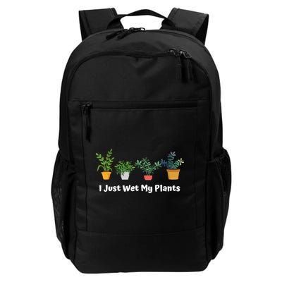 I Just Wet My Plants Funny Gardening Gardener Succulent Gift Cute Gift Backpack