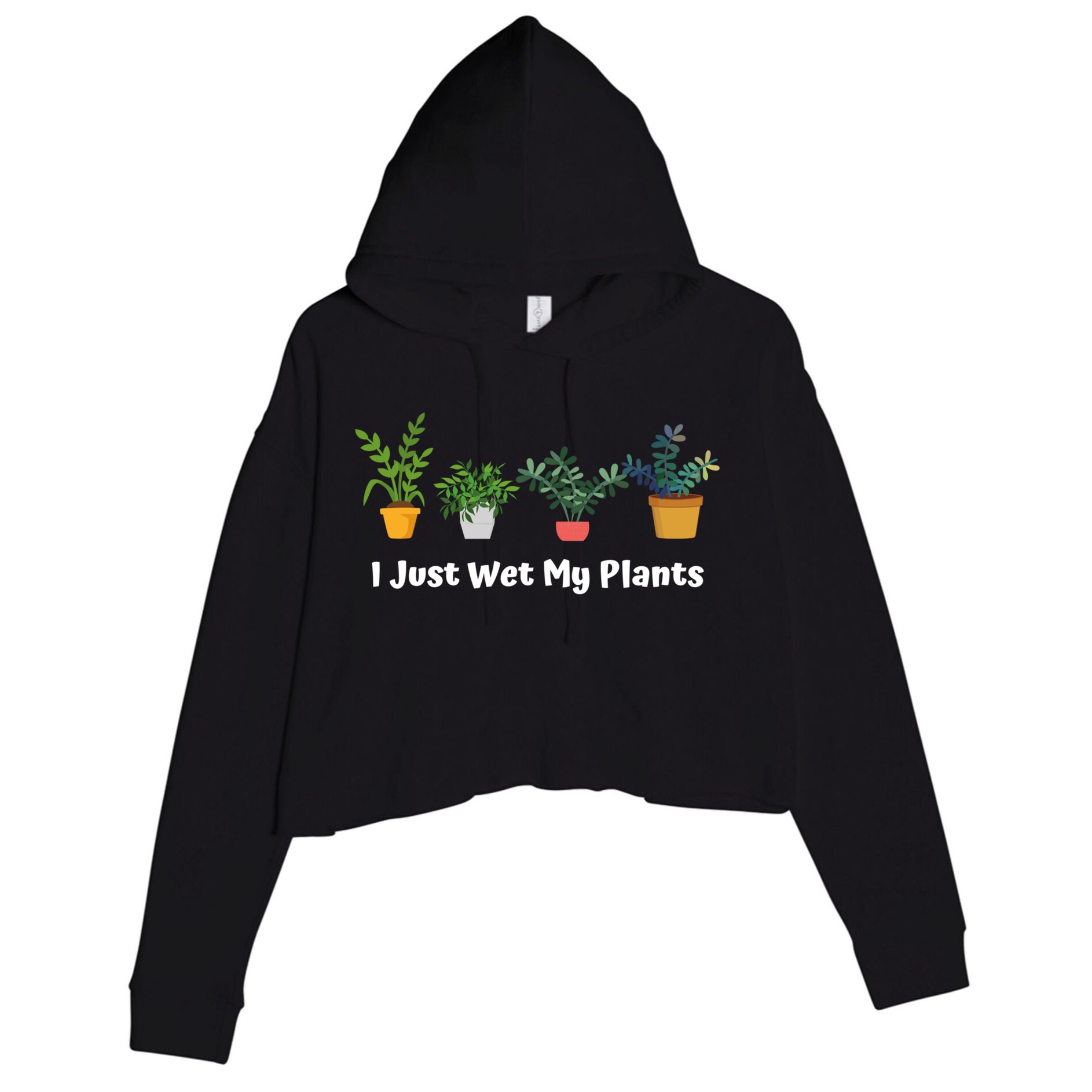 I Just Wet My Plants Funny Gardening Gardener Succulent Gift Cute Gift Crop Fleece Hoodie