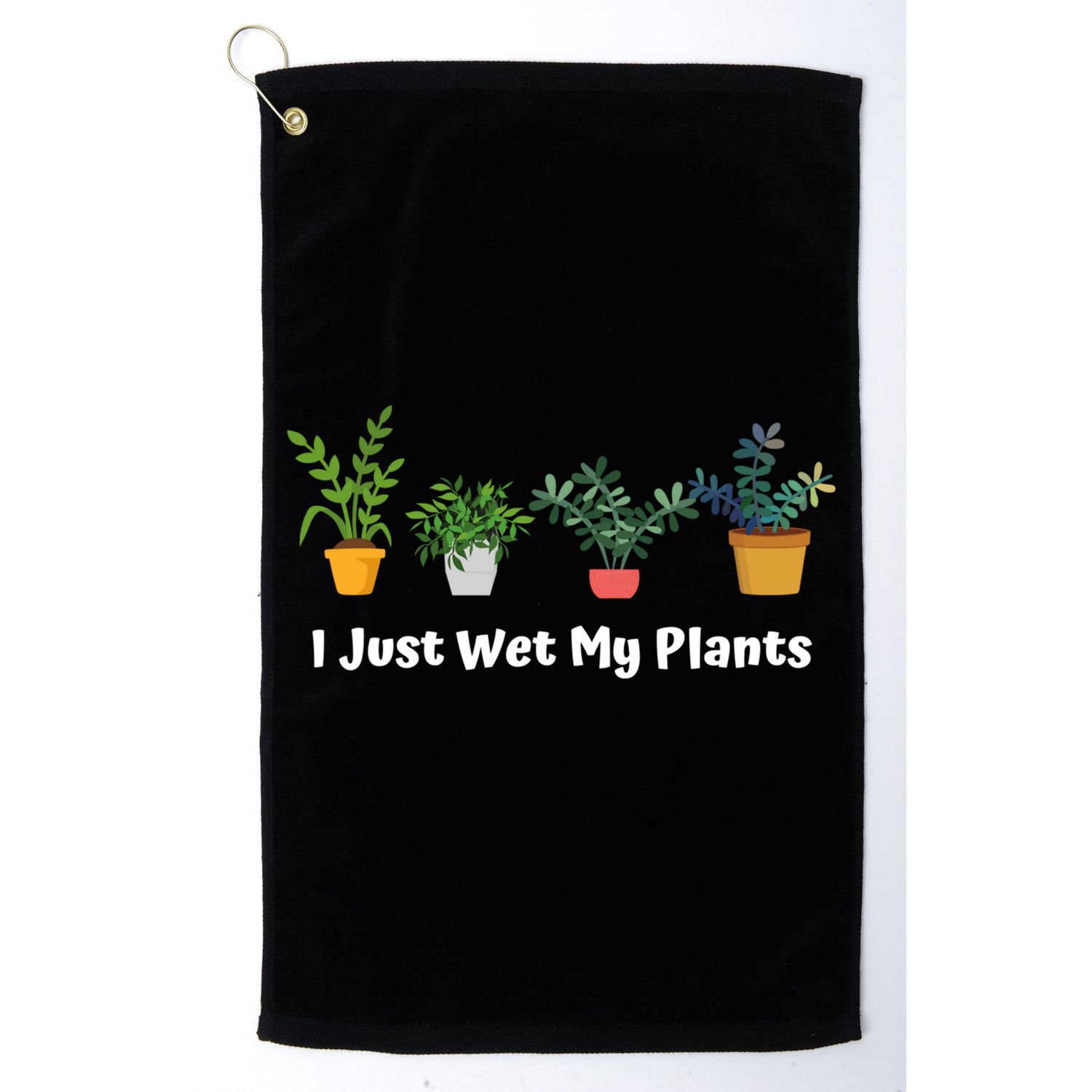 I Just Wet My Plants Funny Gardening Gardener Succulent Gift Cute Gift Golf Towel