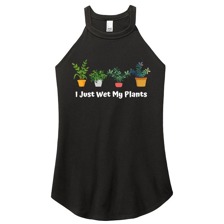 I Just Wet My Plants Funny Gardening Gardener Succulent Gift Cute Gift Women's Perfect Tri Rocker Tank