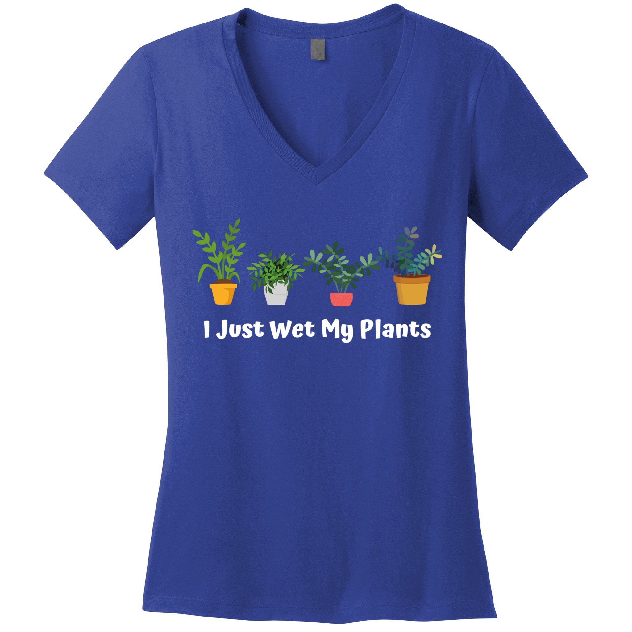 I Just Wet My Plants Funny Gardening Gardener Succulent Gift Cute Gift Women's V-Neck T-Shirt