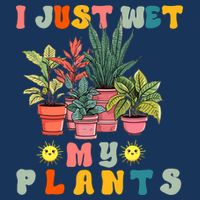 I Just Wet My Plants Funny Gardener Gardening Lover Wo 7 Panel Mesh Trucker Snapback Hat