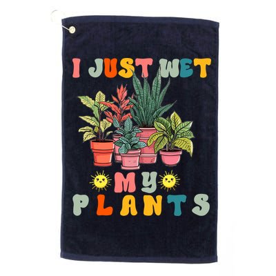 I Just Wet My Plants Funny Gardener Gardening Lover Wo Golf Towel