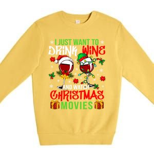 I Just Want To Wine And Watch Xmas Movies Santa Wines Funny Gift Premium Crewneck Sweatshirt