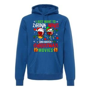 I Just Want To Wine And Watch Xmas Movies Santa Wines Funny Gift Premium Hoodie