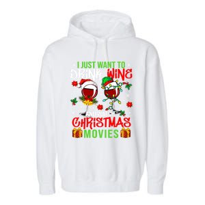 I Just Want To Wine And Watch Xmas Movies Santa Wines Funny Gift Garment-Dyed Fleece Hoodie