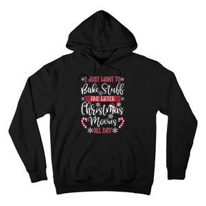 I Just Want To Bake Stuff And Watch Christmas Movies Hoodie