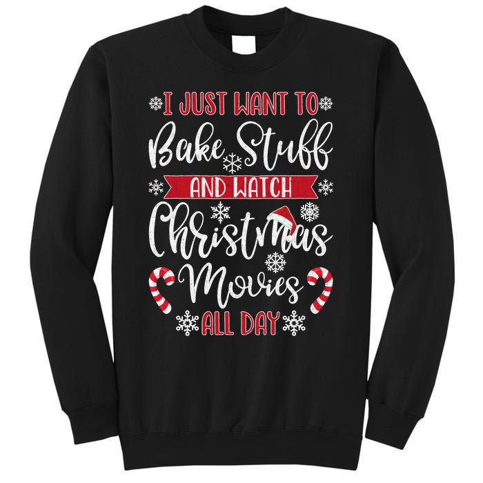 I Just Want To Bake Stuff And Watch Christmas Movies Sweatshirt