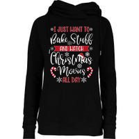 I Just Want To Bake Stuff And Watch Christmas Movies Womens Funnel Neck Pullover Hood