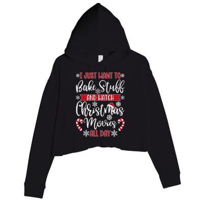 I Just Want To Bake Stuff And Watch Christmas Movies Crop Fleece Hoodie