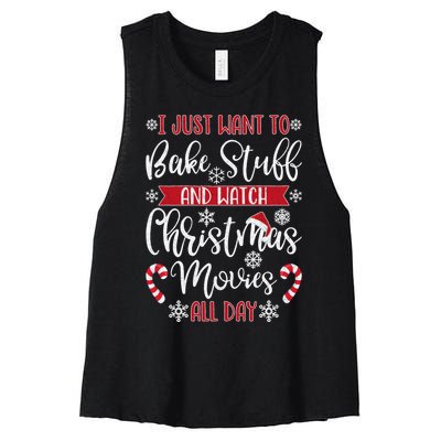 I Just Want To Bake Stuff And Watch Christmas Movies Women's Racerback Cropped Tank