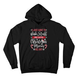 I Just Want To Bake Stuff And Watch Christmas Movies Tall Hoodie