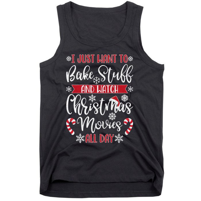 I Just Want To Bake Stuff And Watch Christmas Movies Tank Top