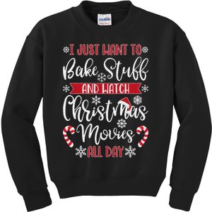 I Just Want To Bake Stuff And Watch Christmas Movies Kids Sweatshirt