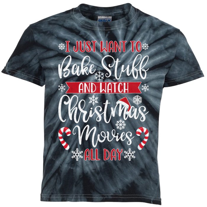 I Just Want To Bake Stuff And Watch Christmas Movies Kids Tie-Dye T-Shirt