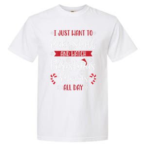 I Just Want To Bake Stuff And Watch Christmas Movies Garment-Dyed Heavyweight T-Shirt