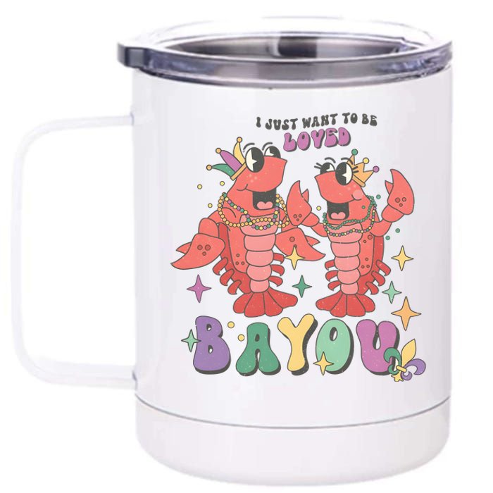 I Just Want To Be Loved Bayou Mardi Gras 12 oz Stainless Steel Tumbler Cup