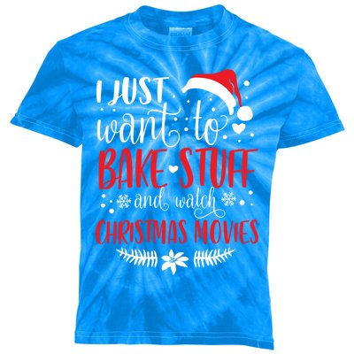 I Just Want To Bake Stuff And Watch Christmas Movies Cute Gift Kids Tie-Dye T-Shirt