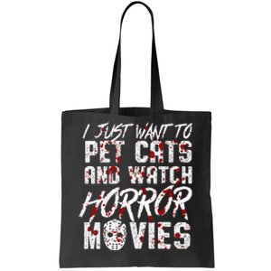 I Just Want To Pet Cats And Watch Horror Movies Halloween Tote Bag