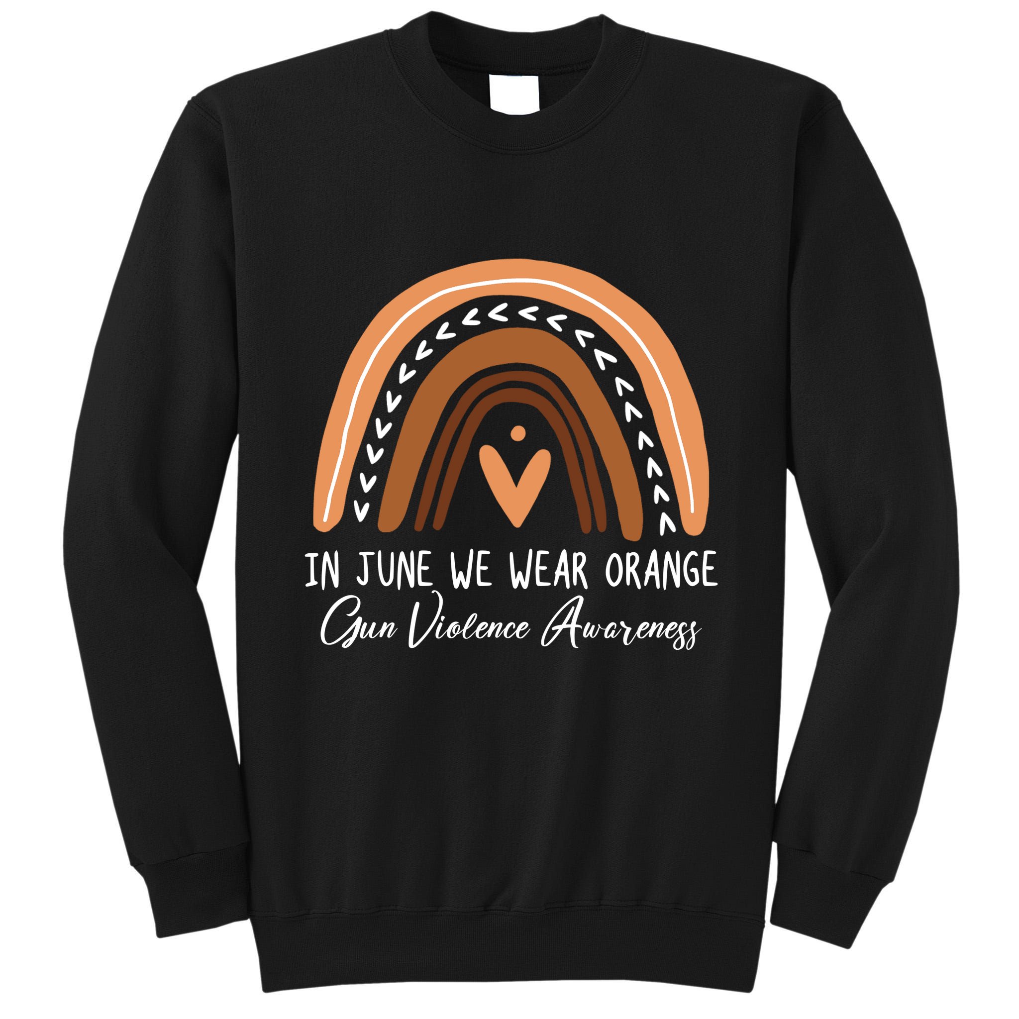 In June We Wear Orange Gun Violence Awareness Rainbow Tall Sweatshirt