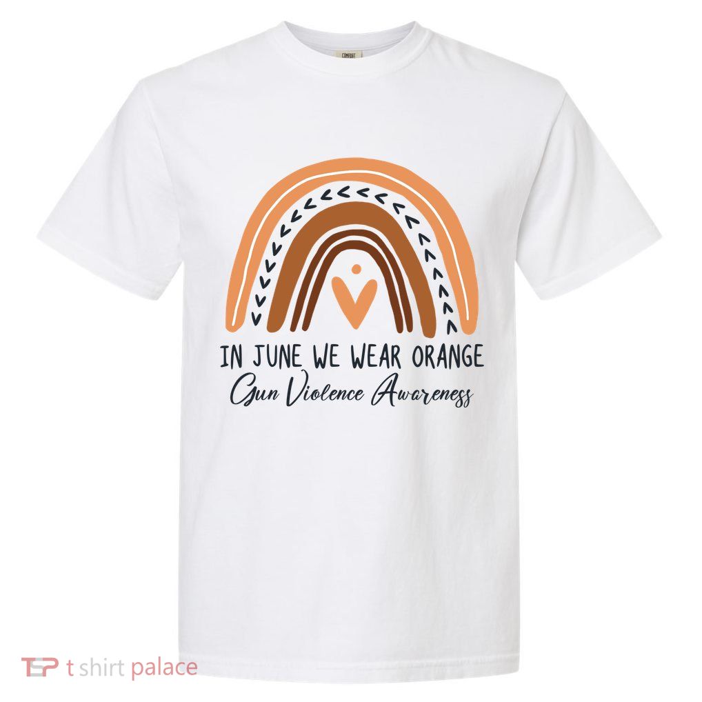 In June We Wear Orange Gun Violence Awareness Rainbow Garment-Dyed Heavyweight T-Shirt