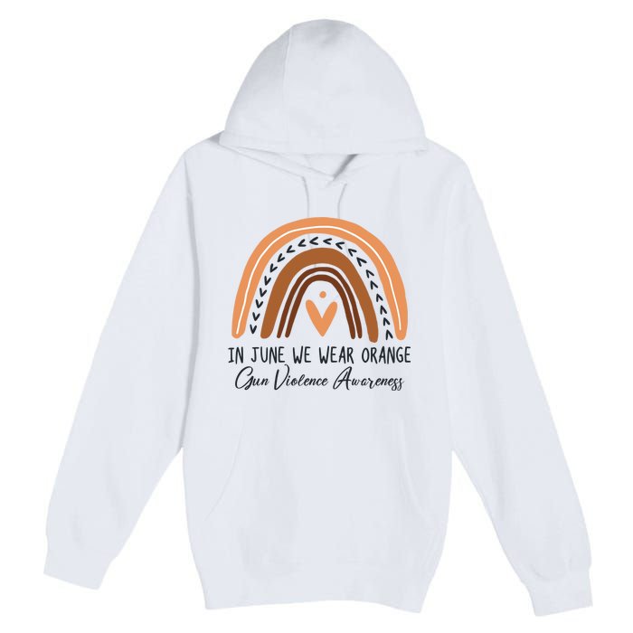 In June We Wear Orange Gun Violence Awareness Rainbow Premium Pullover Hoodie