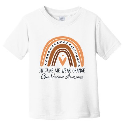 In June We Wear Orange Gun Violence Awareness Rainbow Toddler T-Shirt
