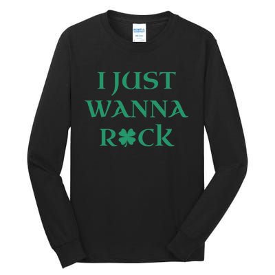 I Just Wanna Rock Shamrock Tall Long Sleeve T-Shirt