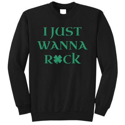 I Just Wanna Rock Shamrock Tall Sweatshirt