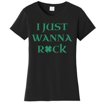 I Just Wanna Rock Shamrock Women's T-Shirt