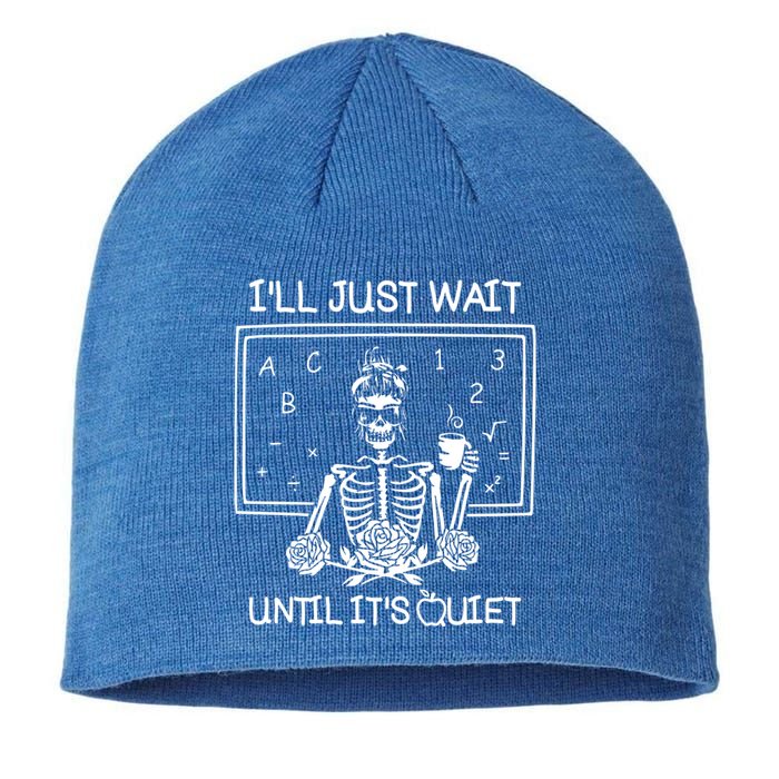 Ill Just Wait Until Its Quiet Teacher Lazy Halloween Costume Gift Sustainable Beanie