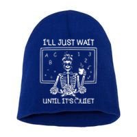 Ill Just Wait Until Its Quiet Teacher Lazy Halloween Costume Gift Short Acrylic Beanie