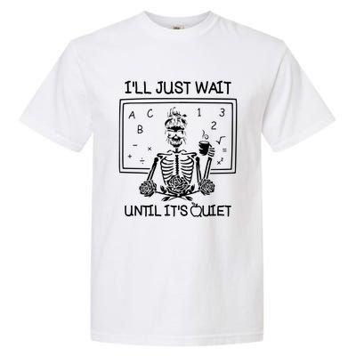 Ill Just Wait Until Its Quiet Teacher Lazy Halloween Costume Gift Garment-Dyed Heavyweight T-Shirt