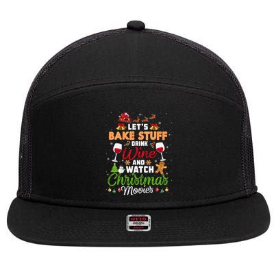 I Just Want To Wine Watch Christmas Movies Xmas Lover Gift 7 Panel Mesh Trucker Snapback Hat