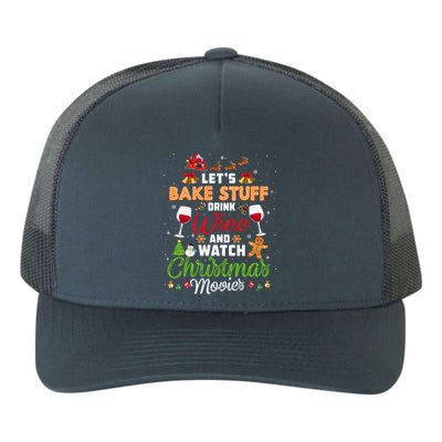 I Just Want To Wine Watch Christmas Movies Xmas Lover Gift Yupoong Adult 5-Panel Trucker Hat