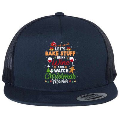 I Just Want To Wine Watch Christmas Movies Xmas Lover Gift Flat Bill Trucker Hat