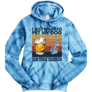 I Just Want To Pet My Dog And Drink Bourbon Animal Lover Tie Dye Hoodie