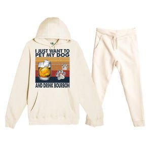 I Just Want To Pet My Dog And Drink Bourbon Animal Lover Premium Hooded Sweatsuit Set