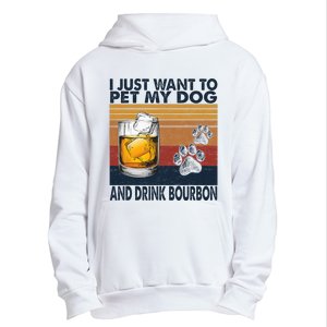 I Just Want To Pet My Dog And Drink Bourbon Animal Lover Urban Pullover Hoodie