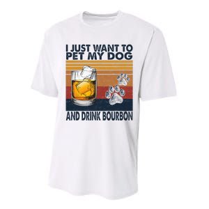 I Just Want To Pet My Dog And Drink Bourbon Animal Lover Performance Sprint T-Shirt