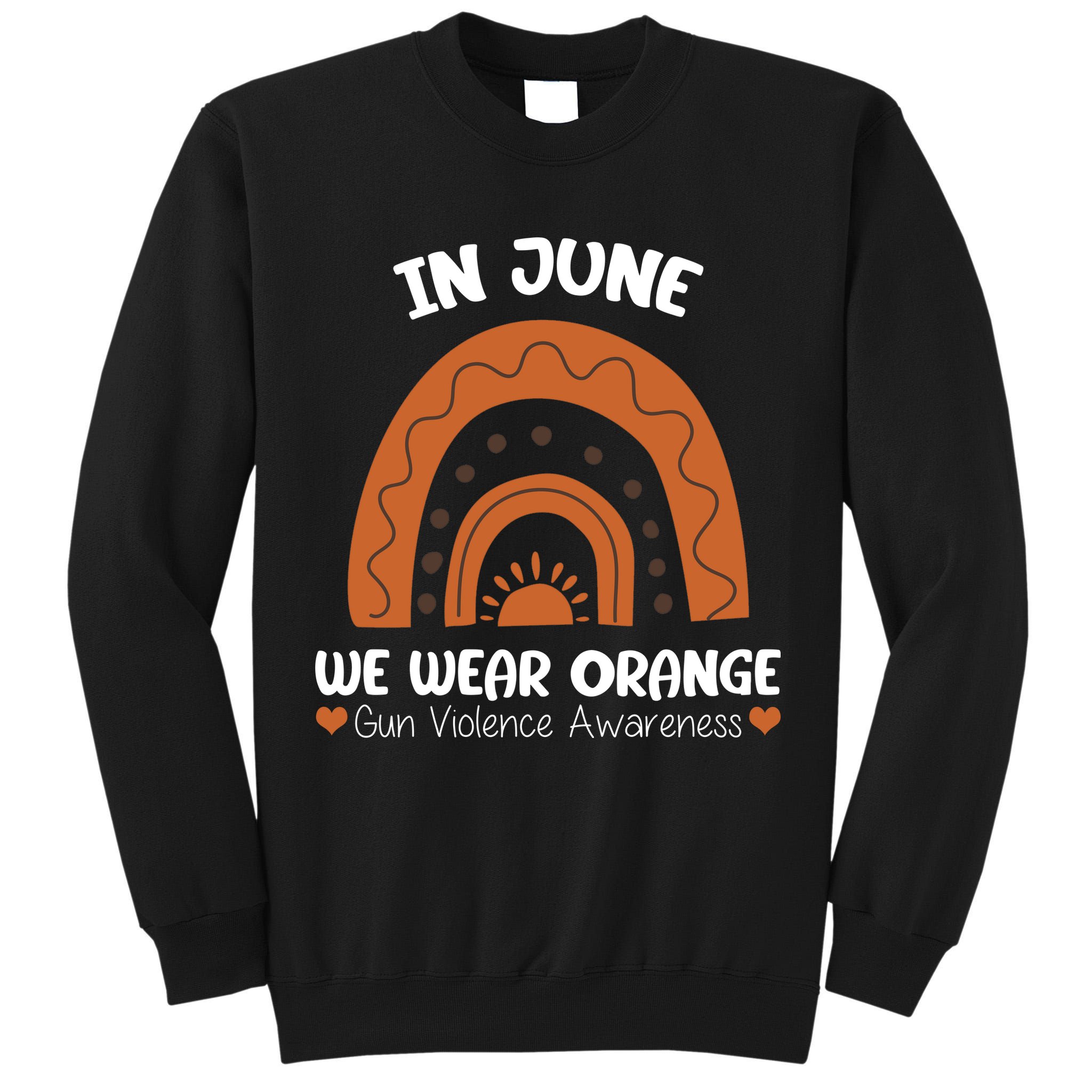 In June Wear Orange Gun Violence Awareness Tall Sweatshirt
