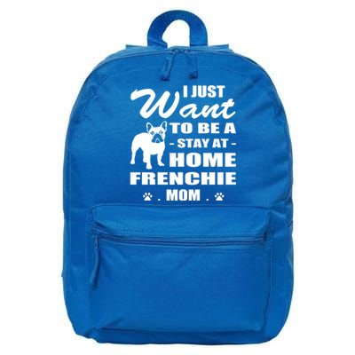 I Just Want Stay At Home Frenchie Mom Christmas Gift 16 in Basic Backpack