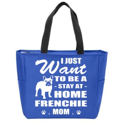 I Just Want Stay At Home Frenchie Mom Christmas Gift Zip Tote Bag