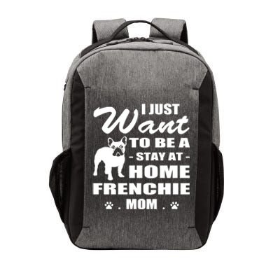 I Just Want Stay At Home Frenchie Mom Christmas Gift Vector Backpack