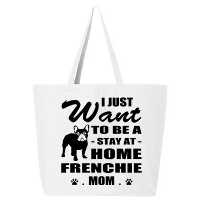 I Just Want Stay At Home Frenchie Mom Christmas Gift 25L Jumbo Tote