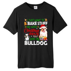 I Just Want To Bake Stuff And Christmas Movie With Bulldog Gift Tall Fusion ChromaSoft Performance T-Shirt