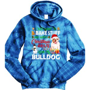 I Just Want To Bake Stuff And Christmas Movie With Bulldog Gift Tie Dye Hoodie