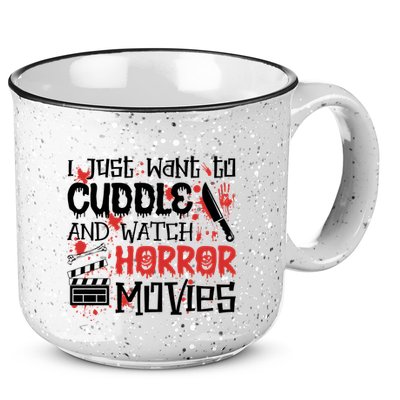 I Just Want To Cuddle And Watch Horror Movies 15oz Campfire Ceramic Mug