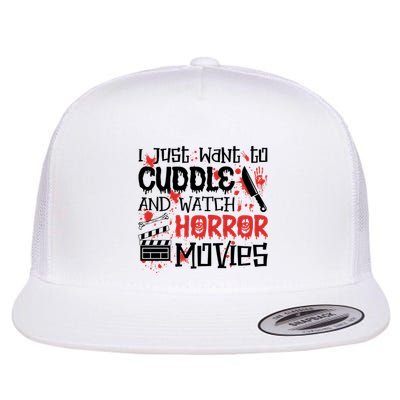 I Just Want To Cuddle And Watch Horror Movies Flatbill Hat