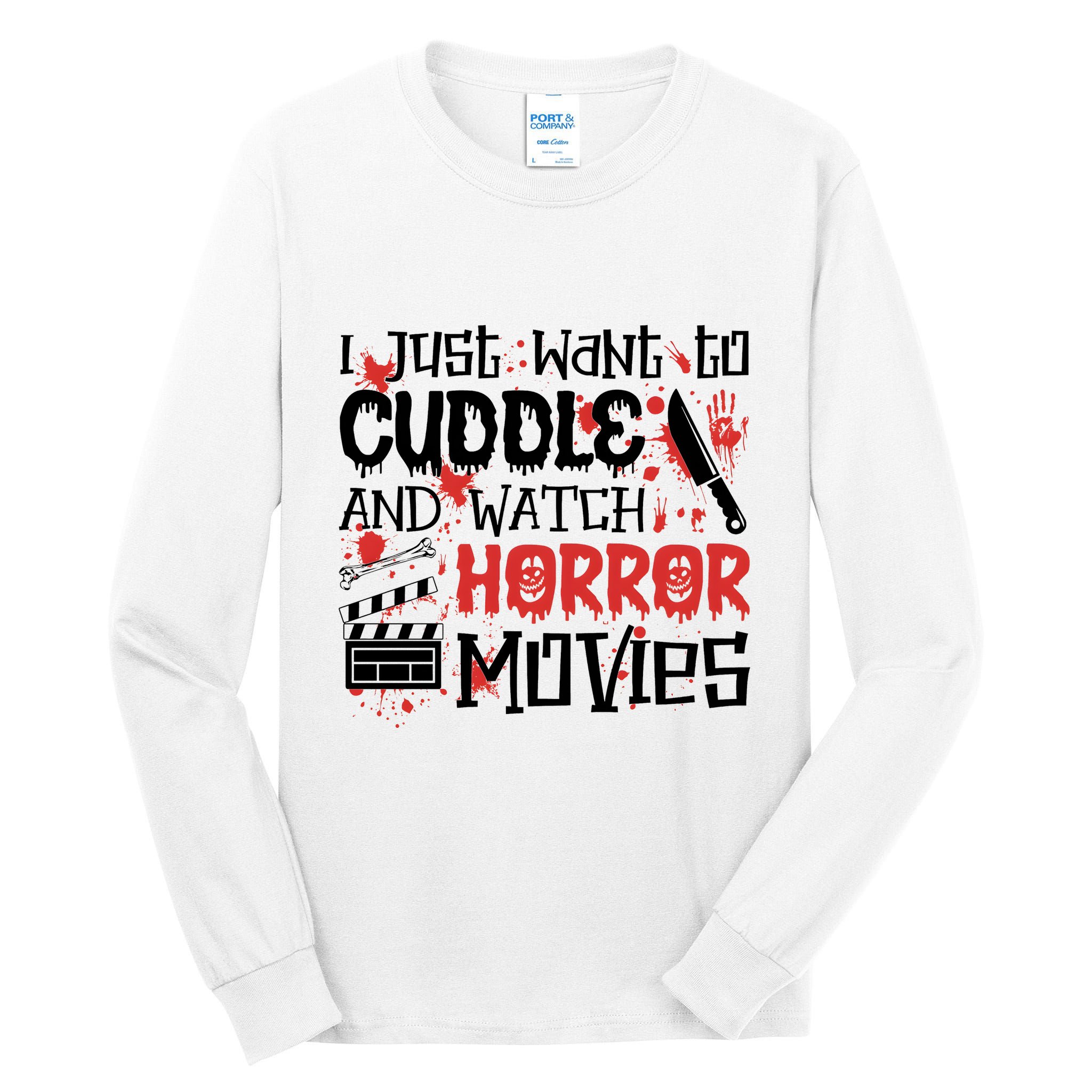 I Just Want To Cuddle And Watch Horror Movies Tall Long Sleeve T-Shirt